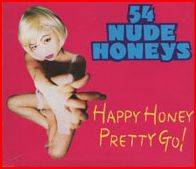 54 Nude Honeys : Happy Honey Pretty Go !